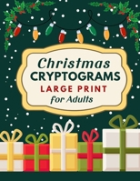 Christmas Cryptograms Puzzle Book for Adults: Festive Brain Teasers in Large Print With Hints and Answers B0CMKCJKQW Book Cover