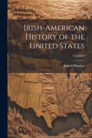 Irish-American History of the United States; Volume 2 1021911887 Book Cover