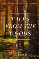 Tales From the Woods 1732515409 Book Cover