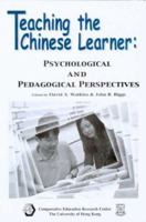 Teaching the Chinese Learner: Psychological and Pedagogical Perspectives 962809372X Book Cover