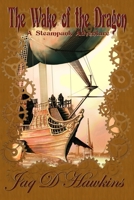 The Wake of the Dragon: A Steampunk Adventure B0GXJYVKX7 Book Cover
