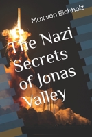 The Nazi Secrets of Jonas Valley B0C1238FFT Book Cover