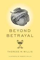 Beyond Betrayal 0615798527 Book Cover