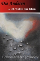 Die Anderen... Ich Wollte Nur Leben 1798217074 Book Cover