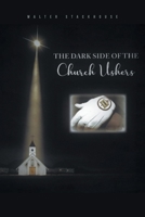 The Dark Side of the Church Ushers 1644685485 Book Cover