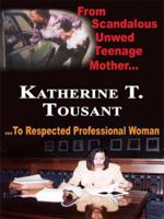 From Scandalous Unwed Teenage Mother To Respected Professional Woman 1434318869 Book Cover