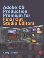 Adobe CS Production Premium for Final Cut Studio Editors 0240812239 Book Cover