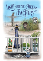 Lighthouse Cheese Factory 1637558384 Book Cover