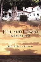 Hell and Heaven Revisited 1426940289 Book Cover