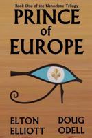 Prince of Europe: Book One of the Nanoclone Trilogy 1489552510 Book Cover