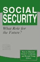 Social Security: What Role for the Future 0815718357 Book Cover