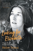 Looking for Elizabeth: The Life of Elizabeth Harrower 1760645753 Book Cover
