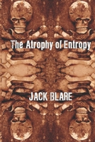 The Atrophy of Entropy B0CP4TWFD5 Book Cover
