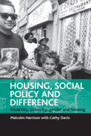 Housing Social Policy and Difference: Disability, Ethnicity, Gender and Housing 1861341873 Book Cover