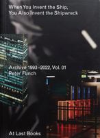 When You Invent The Ship, You Also Invent The Shipwreck 8797261637 Book Cover