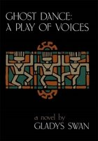 Ghost Dance: A Play of Voices 0807117064 Book Cover