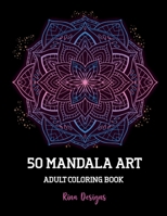 50 Mandala Art Adult Coloring Book: Stress Relieving Hand Drawn Mandala Designs, Relaxing Coloring Pages B09VV74YV3 Book Cover