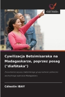 Cywilizacja Betsimisaraka na Madagaskarze, poprzez posag ("diafötaka") (Polish Edition) 6208002850 Book Cover