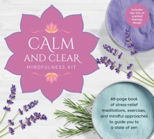 Calm and Clear Mindfulness Kit: Knead Your Way to Zen 0760367604 Book Cover