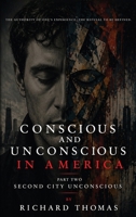 Conscious and Unconscious in America: Part Two Second City Unconscious B0H5N56YHM Book Cover