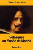 Velasquez au Musée de Madrid 1976540194 Book Cover