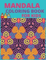 Mandala Coloring Book for Kids: Big Mandala to color for relaxation, for kids ages 6-12: Easy mandala for beginner B08X5WCSXX Book Cover