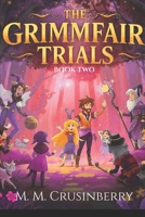 The Grimmfair Trials: Book Two B0GJS77QW9 Book Cover