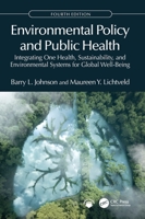 Environmental Policy and Public Health: Integrating One Health, Sustainability, and Environmental Systems for Global Well-Being 1041043473 Book Cover