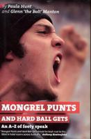 Mongrel Punts and Hard Ball Gets: An A-Z of footy speak 1921167289 Book Cover