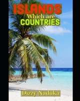 Islands Which are Countries: 50+ Beautiful Islands which are also countries, found in the Atlantic, Pacific and Indian oceans, some of them are ... shelves B095DZXFJL Book Cover