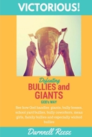 Victorious!: Defeating Giants and Bullies God's Way 069288517X Book Cover