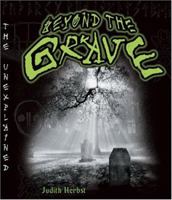 Beyond the Grave (The Unexplained) 0822516276 Book Cover