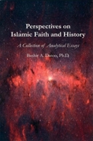 Perspectives on Islamic Faith and History: A Collection of Analytical Essays 1879402173 Book Cover
