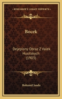 Bocek: Dejepisny Obraz Z Valek Husitskych (1903) 1168067146 Book Cover