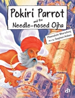 Pokiri Parrot And The Needle-Nosed Ojha 8189020846 Book Cover
