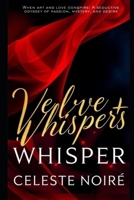 Velvet Whispers: When Art and Love conspire: A seductive odyssey of passion, mystery, and desire (Awakened Hearts) B0F3CZMGWM Book Cover