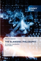 THE ELAHEENIC PHILOSOPHY: A Concise IntroductionFirst Edition 6138958454 Book Cover