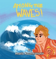 Among the Waves: A Territorian Adventure to Madagascar 0648663604 Book Cover