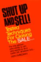 Shut Up and Sell!: Tested Techniques for Closing the Sale 0814476155 Book Cover