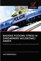 Badanie Poziomu Stresu W Żandarmerii Wojskowej Amapá 6202864192 Book Cover