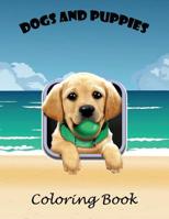 Dogs & puppies coloring book: A lovely 106 page A4 coloring book for children aged 2+ 1095627171 Book Cover