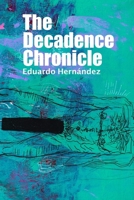 The Decadence Chronicle (The Grayscale in Between) 1688560769 Book Cover