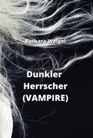 Dunkler Herrscher (VAMPIRE) 961761409X Book Cover