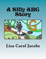 A Silly ABC Story 149955205X Book Cover