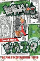 WHAT'S FAIR: Helping Us Cope with Life Issues 146343720X Book Cover