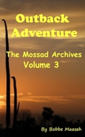 Outback Adventure: The Mossad Archives: Volume 3 (The Mossad Archives: Tales of Espionage, Faith, and Unstoppable Heroes) B0DK95NB1Y Book Cover