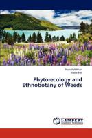 Phyto-ecology and Ethnobotany of Weeds 3846586102 Book Cover