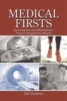 Medical Firsts: Innovations and Milestones That Changed the World B0FX3LKW6R Book Cover