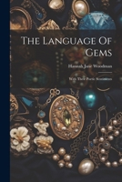 The Language Of Gems: With Their Poetic Sentiments 1022348787 Book Cover