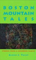 Boston Mountain Tales: Stories from a Cherokee Family (Frank Waters Memorial Series, Vol 1) 0878861394 Book Cover